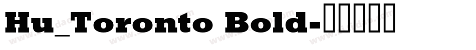 Hu_Toronto Bold字体转换